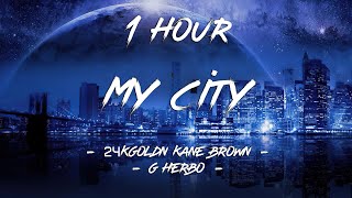 My City - 24Kgoldnkane Brown G Herbo 1 Hour 4K