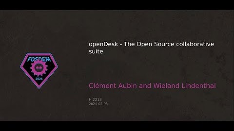 openDesk, the open-source collaborative suite | Clément Aubin and Wieland Lindenthal