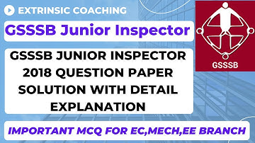 GSSSB Junior Inspector 2018 Paper | Full Solution with Detailed Explanation
