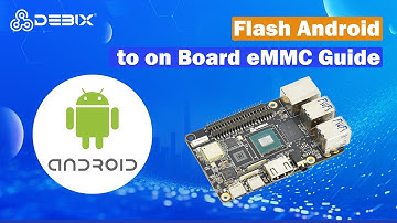 DEBIX: Flash Android to on Board eMMC Guide