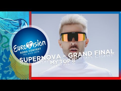 Eurovision Latvia 2019 - [Supernova] Grand-Final - MY TOP8