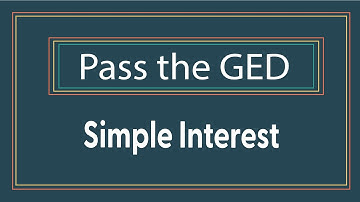 Using the Simple Interest Formula on the GED