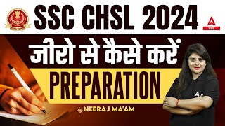 How to Prepare for SSC CHSL 2024 for Beginners | SSC CHSL Preparation 2024