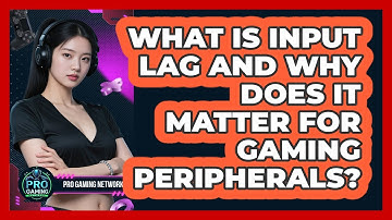 What Is Input Lag And Why Does It Matter For Gaming Peripherals? - Pro Gaming Network