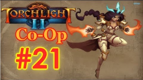 Torchlight II Co-Op Walkthrough w/GGG & Juiced Part 21 - Through the Gate We Go
