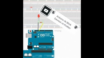 Arduino ile Kodlama - Ders 1-Blink - Devre Şeması ve Kodları