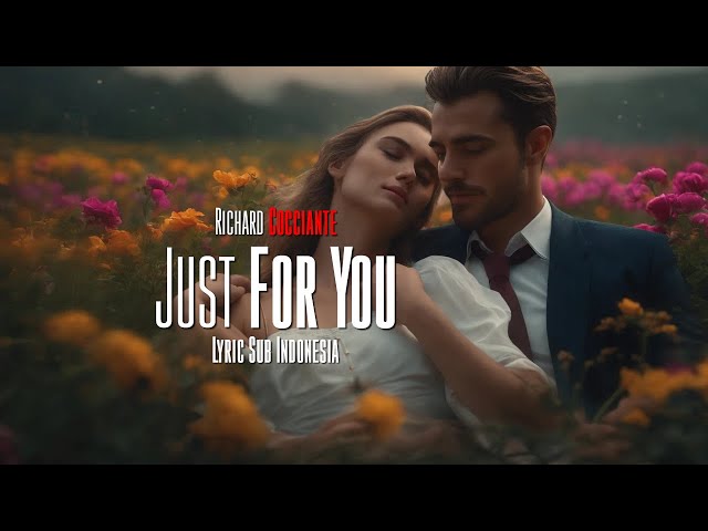 Richard Cocciante - Just for You (lyrics | Terjemahan) Sub Indonesia class=