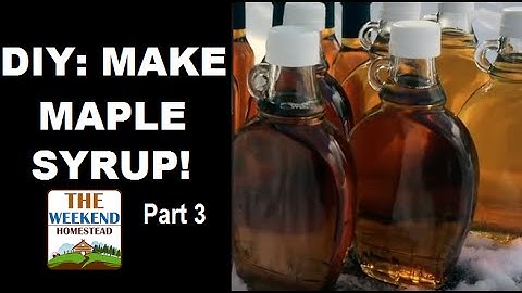 How To Finish Maple Syrup (pt 3) - The Homestead Way