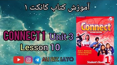 آموزش زبان انگلیسی ادامه کتاب کانکت ۱ (Unit 3 lesson 10) Connect 1