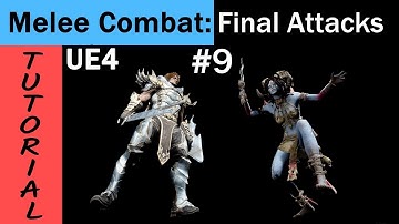UE4 Melee combat tutorial: Mori final attacks and debug-part 09