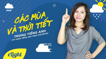 Các mùa và thời tiết trong tiếng Anh  [Từ vựng tiếng Anh theo chủ đề #5]
