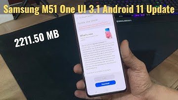 Samsung Galaxy M51 One UI Core 3.1 (Android 11) New Update