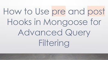 How to Use pre and post Hooks in Mongoose for Advanced Query Filtering