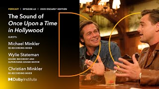 The Sound of Once Upon a Time in Hollywood | 2020 Oscars® | Dolby Institute Podcast