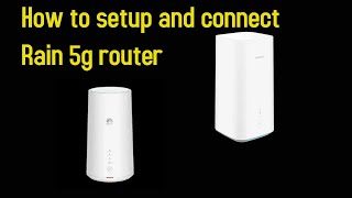 How to setup and connect Rain 5g router