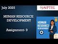 Human Resource Development NPTEL Assignment 9 Answers Week 9 | Week 9 Assignment | NPTEL July 2025