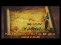 Part 8 Prophecy of the Final Kingdom Daniel 2:44-49   November 07, 2021