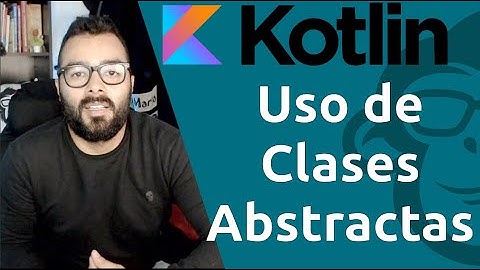 22. ✌ Uso de Clases Abstractas en 👉 KOTLIN 👈