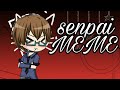 .:MEME: SENPAI:.-(FT:CELESTO)- (My Beast Nightmare)