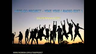Let's Go Project - Yeke Yeke ( Radio Edit ) WEPENNNAAEEE Resimi