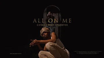 GOVANA - ALL ON ME FEAT SPLXNTER (OFFICIAL MUSIC VIDEO)