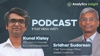 Exclusive Interview with Kunal Kislay of Integration Wizards and Sridhar Sudarsan of SparkCognition screenshot 4