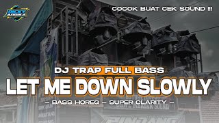 Dj Trap Let Me Down Slowly Bass Horegg Terbaru | Cocok Buat Cek Sound