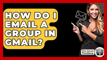 How Do I Email A Group In Gmail? - TheEmailToolbox.com