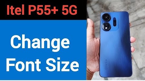 Itel P55+ 5G me font size change kaise karen, how to change font size