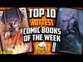 Buy These NOW or Regret It 🔥 Top 10 Trending Comics