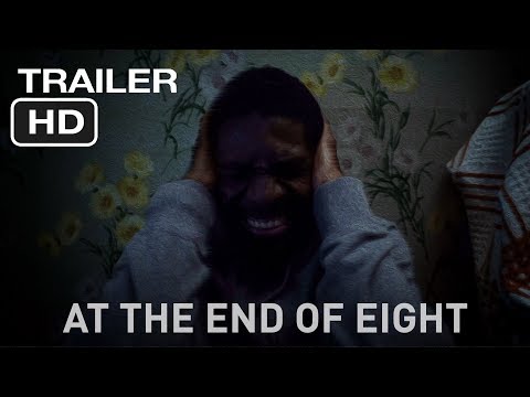 At the End of Eight - (Official Trailer)