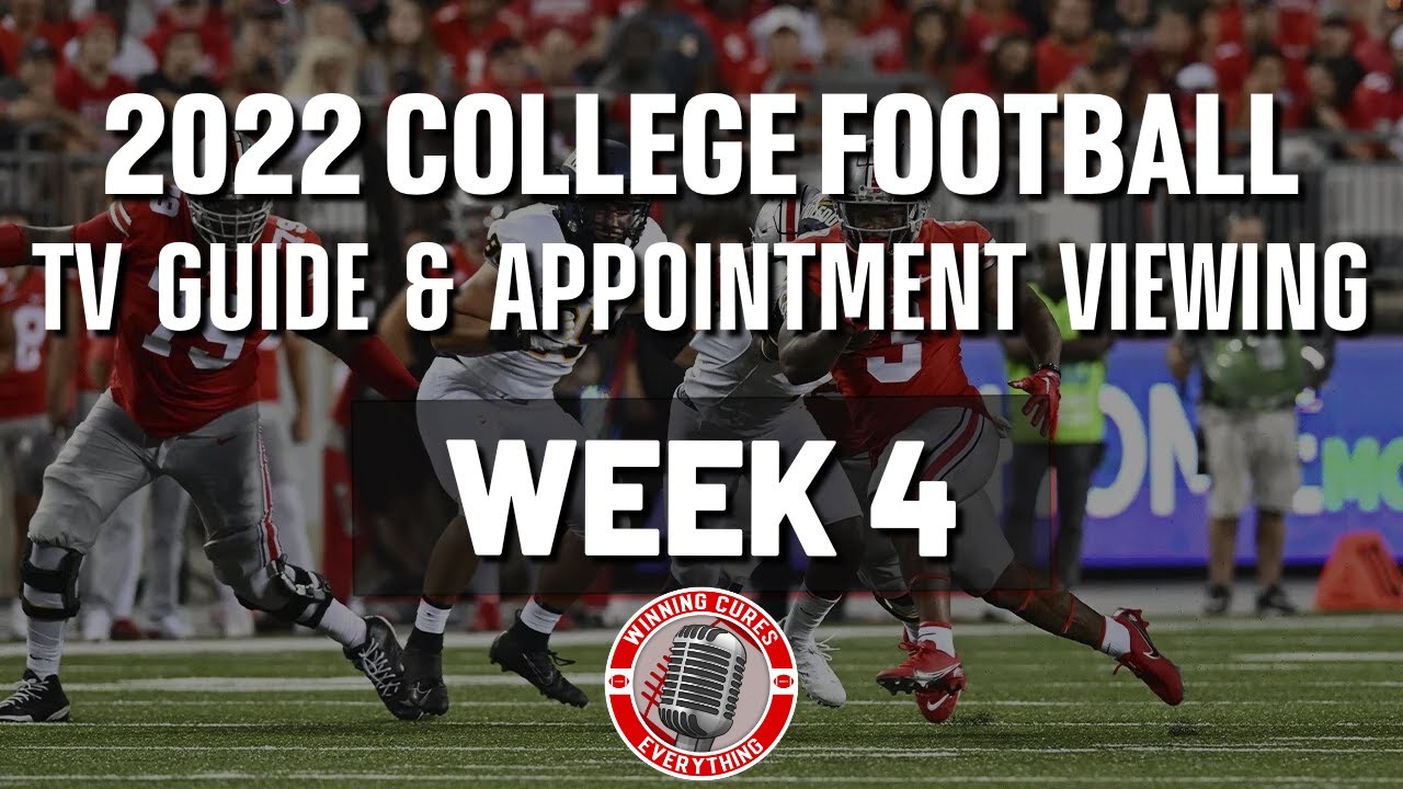 College Football Week 4 TV Guide! Appointment Viewing 2022