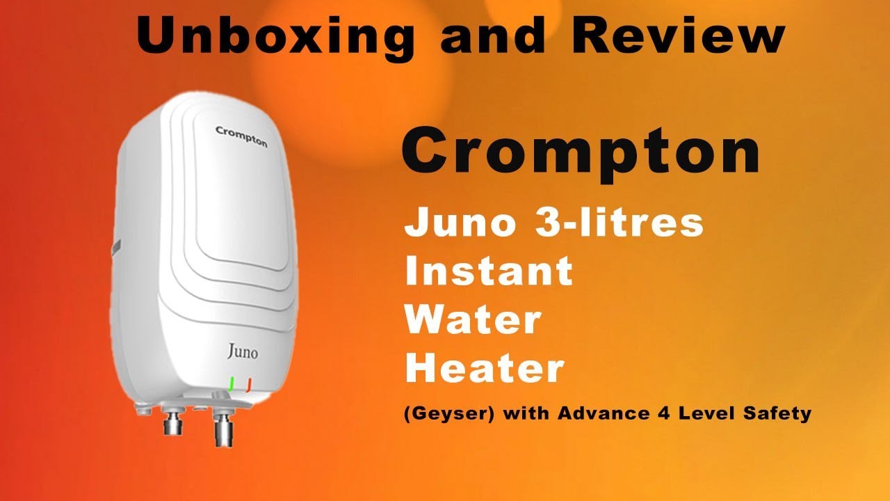 CROMPTON Juno 3 Liter Instant Water Heater Geyser Unboxing and Review in  Tamil - YouTube