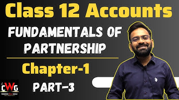 Fundamental of Partnership Lecture-3 | Class 12 Accounts | Session 2023-24