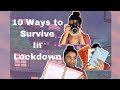 10 WAYS TO SURVIVE IN LOCKDOWN | STAY STRONG😇🔐