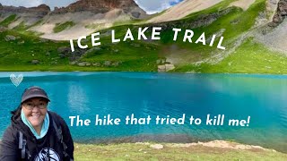 Ice Lake Trail  The Colorado hike that tried to kill me!