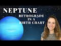 Neptune Retrograde In the Birth Chart - Astrology Natal Chart - Rx Planets