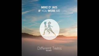 Mike D' Jais - If You Were Me [Different Twins Records]