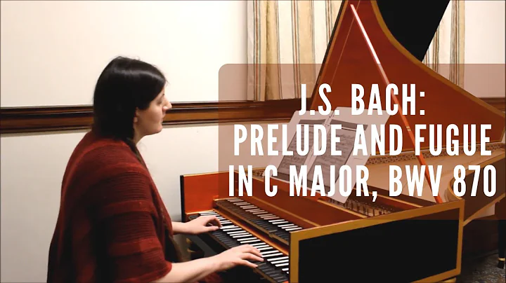 J.S. Bach: Prelude and Fugue in C Major, BWV 870; ...