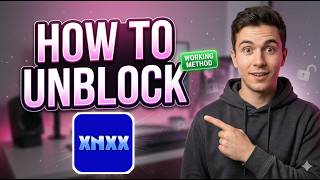 How to Unblock XNXX Easily | How to Unblock Adult Websites 2026
