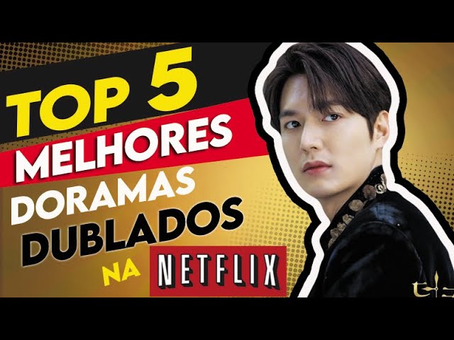 Os 5 DORAMAS românticos DUBLADOS escondidos da Netflix