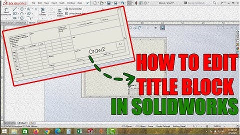 HOW TO EDIT DRAWING SHEET AND TITLE BLOCK IN SOLIDWORKS