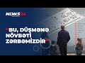 &quot;Bu, düşmənə növbəti zərbəmizdir&quot;