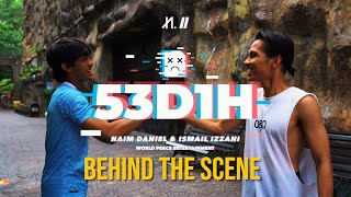 Behind The Scenes | Naim Daniel & Ismail Izzani - Sedih