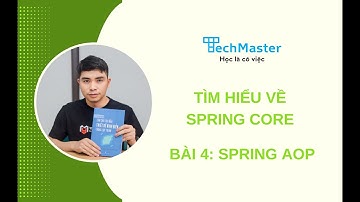 Tìm hiểu về spring core - Bài 4: Spring AOP