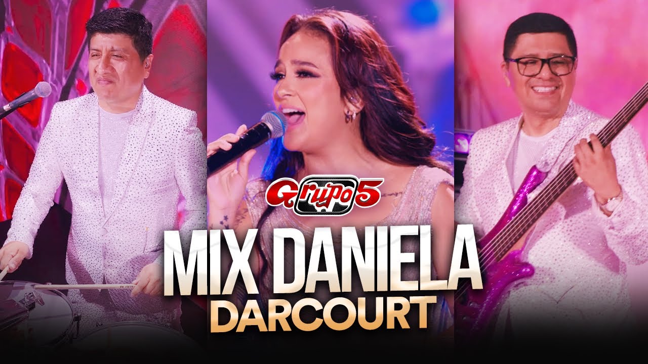 Grupo 5, Daniela Darcourt - Mix Daniela Darcourt