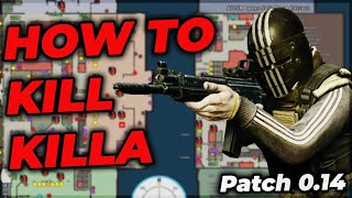 How To Kill Killa in .14 - ALL YOU NEED TO KNOW