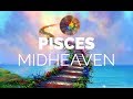 PISCES MIDHEAVEN | It's About Creativity | Hannah's Elsewhere