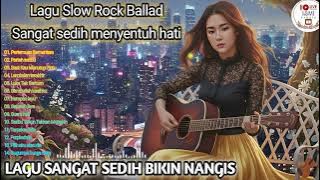 TERBARU! LAGU SLOW ROCK BALLAD MELAYU 2025 🎶 LAGU BIKIN NANGIS 😭 LAGU SANGAT MENYENTUH HATI