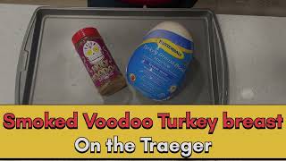 Smoked voodoo turkey breast on the traeger